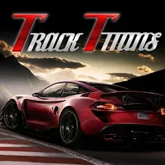 Взломанная The Track Titans (Зе Трэк Титанс)  [МОД Бесконечные деньги] - полная версия apk на Андроид